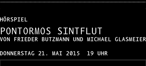 Frieder Butzmann | Pontormos Sintflut